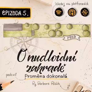 #5 O mé nudloidní zahradě
