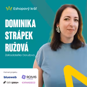 Dominika Ružová (Doružova): Ako expandovať z Pezinka do sveta s vlastným produktom cez Shopify
