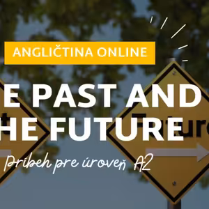 The past and the future | Príbeh pre začiatočníkov A2 | ANGLIČTINA