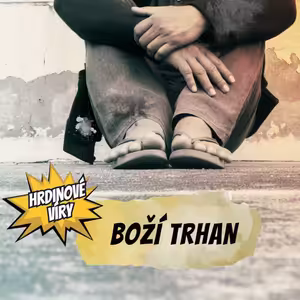 Hrdinové víry: 8. část - Boží trhan