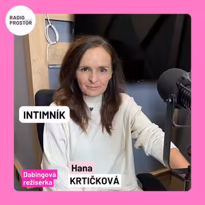 Dabingová režisérka Hana Krtičková: Děti při dabingu nic nehrají, opravdu v té roli jsou. Je to řemeslo