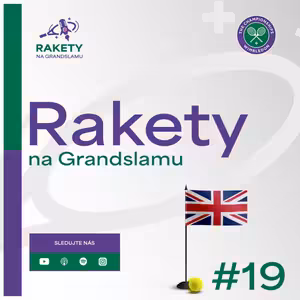 RAKETY #19 | Wimby | Wimbledon naruby