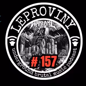LEPROVINY brutal music show no.157