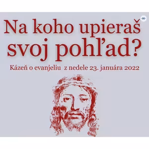 NA KOHO UPIERAŠ SVOJ POHĽAD?