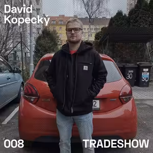 TRADESHOW podcast 008: David Kopecký