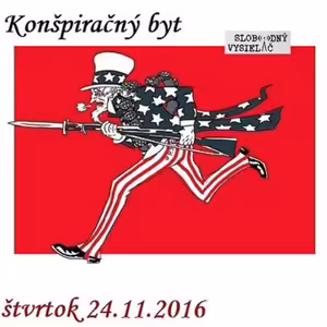 Konšpiračný byt 23 - 2016-11-24 Otvorená diskusia ekonómov, politológov, analytikov a publicistov