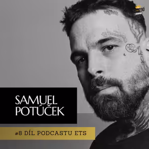 #8 Samuel Potúček: O nastavení mysli, motivaci, disciplíně i barevné realistice