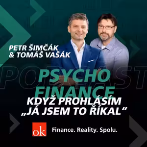 #11: Psychofinance - Když prohlásím "já jsem to říkal" (Tomáš Vašák, Petr Šimčák)