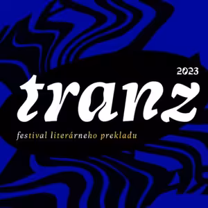 Festival TRANZ: Milovníci literárneho prekladu sa stretnú prvý májový víkend v Záhrade