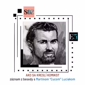 podKAAst S02E05: Ako sa kreslí komiks? Záznam z besedy s Martinom “Cucom” Luciakom