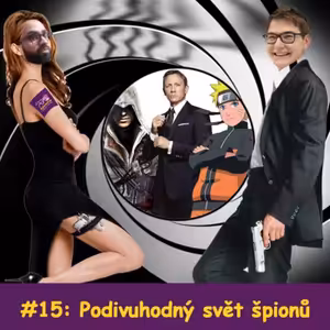 #15: Špióni, nindžové, a další tajné profese