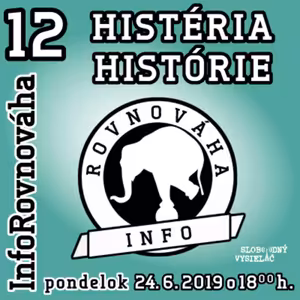 InfoRovnováha 12 - 2019-06-24 Histéria histórie