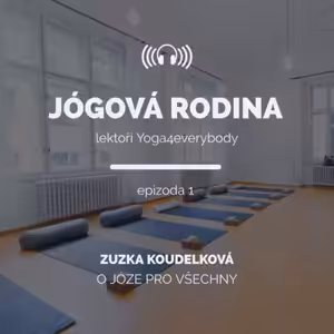 Se Zuzkou Koudelkovou o józe pro všechny