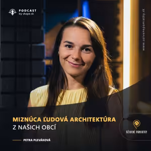 #3. Miznúca ľudová architektúra | Petra Pleváková