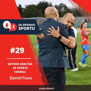 Za oponou sportu #29 - Daniel Franc - Datová analýza ve sportu
