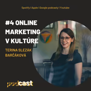 #4 Online marketing v kultúre s Terinou Slezák Barčákovou