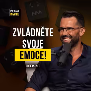 Jak zvládat svoje emoce? Co udělat pro to, abych znovu nevybouchnul? Jiří Kastner