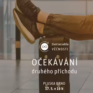 Život ve světle věčnosti: 6. část - Očekávání druhého příchodu