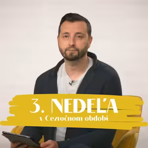 NEDEĽA UŽ V SOBOTU | Michal Steiner | 3. nedeľa v Cezročnom období