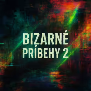 Bizarné Príbehy 2 (FREE staršia ep)