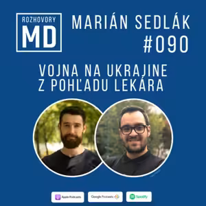 #090 Marián Sedlák - Vojna na Ukrajine z pohľadu lekára