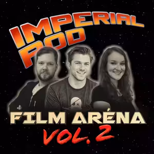 FILM ARÉNA VOL. 2 (Část I) | Imperial Pod