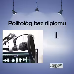 Politológ bez diplomu 01 - 2026-03-18 Peter Marček