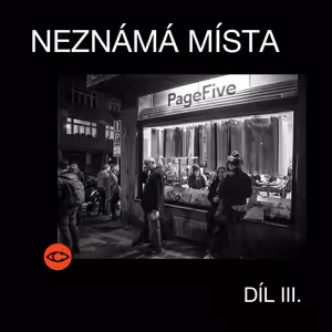 Neznámá a neobvyklá místa v Praze aneb O čem kolikrát ani Pražák neví (díl třetí)