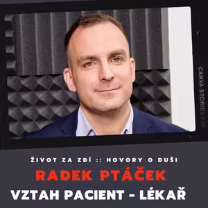 O VZTAHU PACIENTA A LÉKAŘE - RADEK PTÁČEK