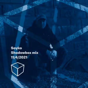Shadowbox @ Radio 1 11/04/2021: Shadowbox @ Radio 1 11/04/2021: Sayko - Shadowbox Mix