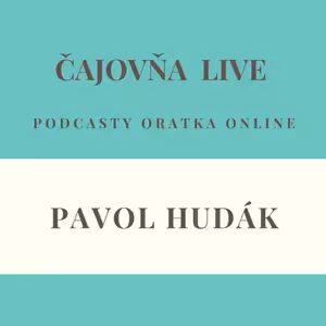 Čajovňa podcasty - OTEC PAVOL HUDÁK