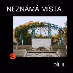 Neznámá a neobvyklá místa v Praze aneb O čem kolikrát ani Pražák neví (díl druhý)