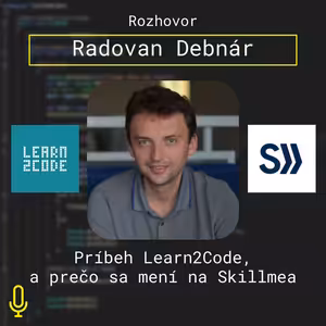 Ep. 85 – Príbeh Learn2Code, a prečo sa mení na Skillmea
