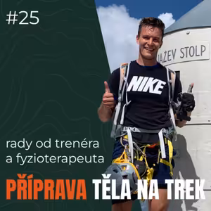 #25 Jak se připravit na trek z pohledu fyzioterapeuta a trenéra - Ondřej Prudil