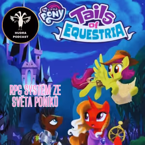 Hudrujeme #3.5 My Little Pony: Tails of Equestria