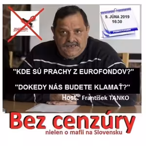Bez cenzúry 138 - 2019-06-09 „Čierno biely“ pohľad k aktuálnemu politickému dianiu na Slovensku…