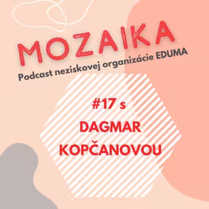 Mozaika 17 - Dagmar Kopčanová: Emócie naše každodenné