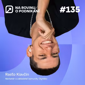 NRoP 135: Hejt je súčasť hry. Značka, komunita a biznis podľa Rasťa Kiavčina