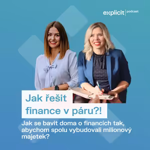 #35 Jak otevírat téma financí v páru? Co dělat, abychom společně vybudovali milionový majetek?