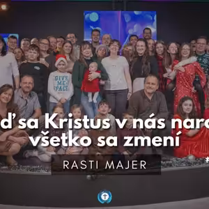 Ako sa môže Kristus narodiť v tvojom živote?│ Rasti Majer │Bohoslužba 17.12.2023