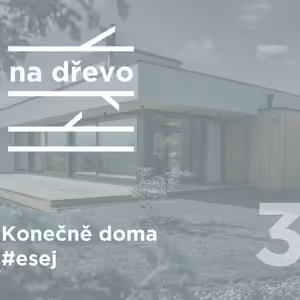 KONEČNĚ DOMA #esej #3