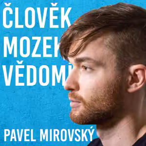 Pavel Mirovský: Člověk, čas a nevědomí #115