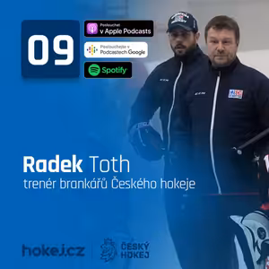 S hokejkou u stolu #9: Radek Toth. Proč mezi brankáři stíháme konkurenci?