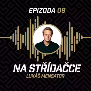 Na střídačce 09: Lukáš Mensator