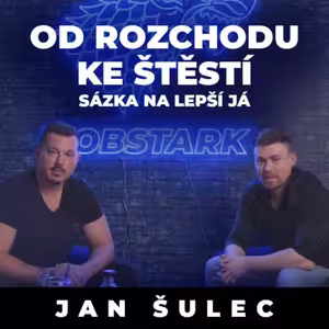 Podcast RobStark #5 Od rozchodu ke štěstí: Sázka na lepší já (Mgr. Jan Šulec)