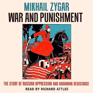 🇺🇦 Mikhail Zygar: War and Punishment