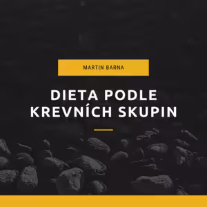 Podcast - Dieta podle krevních skupin