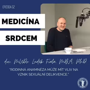 #52 doc. Luděk Fiala-"Rodinná anamnéza může mít vliv na vznik sexuální delikvence."