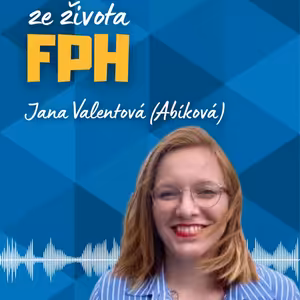 #51 Jana Valentová (Abíková) | Od studia na FPH k humanitární logistice a krizovému řízení