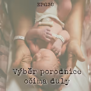 EP138: Výběr porodnice očima duly